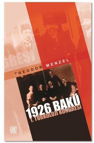 1926 Bakü 1. Türkoloji Kongresi | Theodor Menzel | Palet Yayınları