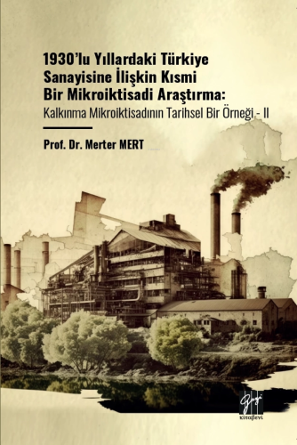 1930’lu Yıllardaki Türkiye Sanayisine İlişkin Kısmi Bir Mikroiktisadi 