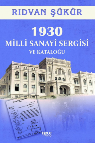 1930 Milli Sanayi Sergisi ve Kataloğu | Rıdvan Şükür | Gece Kitaplığı 