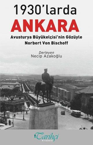 1930'larda Ankara; Avusturya Büyükelçisi'nin Gözüyle | Norbert Von Bis