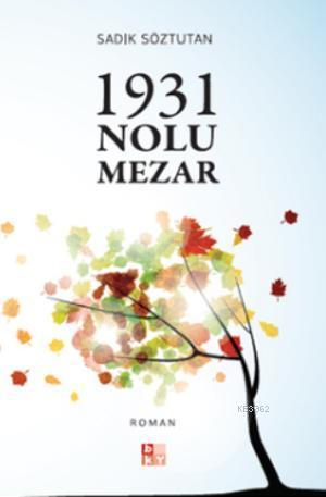 1931 Nolu Mezar | Sadık Söztutan | Babıali Kültür Yayıncılığı