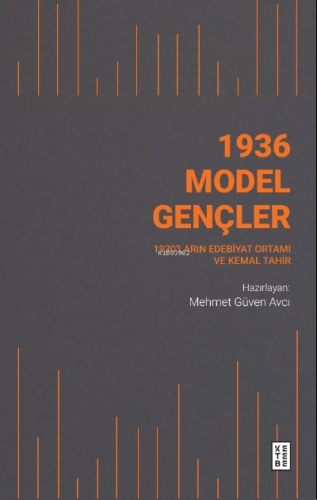 1936 Model Gençler;1930’ların Edebiyat Ortamı ve Kemal Tahir | Mehmet 