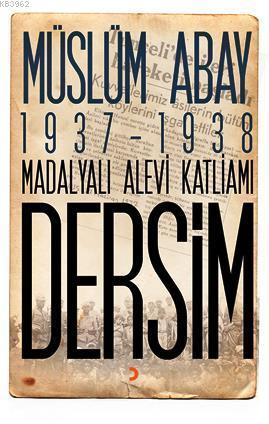 1937 - 1938 Madalyalı Alevi Katliamı Dersim | Müslüm Abay | Cinius Yay