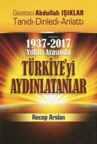 1937-2017 Yılları Arasında Türkiye'yi Aydınlatanlar | Kolektif | Alioğ