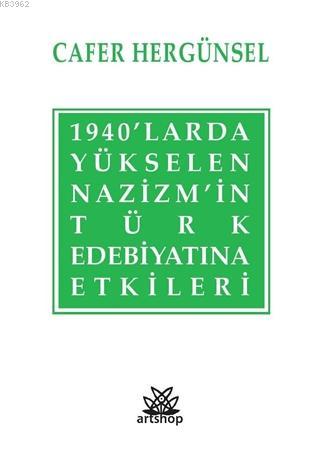 1940'larda Yükselen Nazizm'in Türk Edebiyatına Etkileri | Cafer Hergün