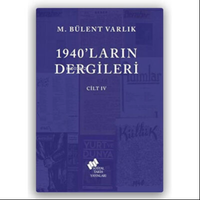 1940'ların Dergileri Cilt 4 | M. Bülent Varlık | Sosyal Tarih Yayınlar