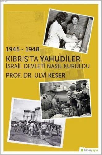 1945 - 1948 Kıbrıs'ta Yahudiler İsrail Devleti Nasıl Kuruldu | Ulvi Ke