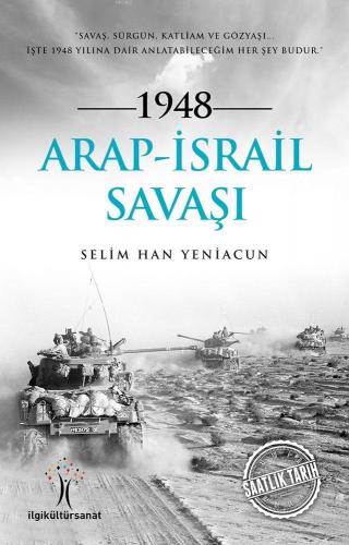 1948 Arap-İsrail Savaşı | Selim Han Yeniacun | İlgi Kültür Sanat Yayın