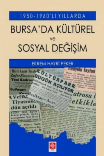 1950 - 1960 ' lı Yıllarda Bursa'da Kültürel ve Sosyal Değişim | Ekrem 