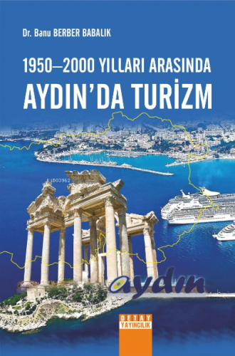 1950–2000 Yılları Arasında Aydın’Da Turizm | Banu Berber Babalık | Det