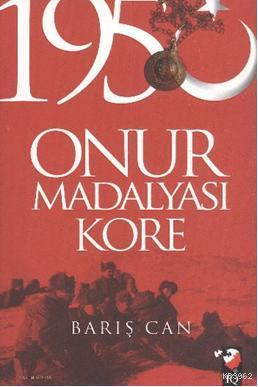 1950 Onur Madalyası Kore | Barış Can | IQ Kültür Sanat Yayıncılık