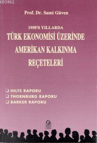 1950'li Yıllarda Türk Ekonomisi Üzerine Amerikan Kalkınma Reçeteleri |