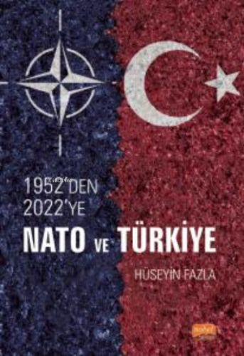 1952’den 2022’ye NATO ve Türkiye | Hüseyin Fazla | Nobel Bilimsel Eser