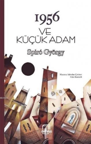 1956 ve Küçük Adam | Spiro György | Dedalus Kitap