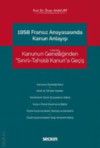 1958 Fransız Anayasasında Kanun Anlayışı | Ömer Anayurt | Seçkin Yayın