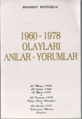 1960-1978 Olayları Anılar-Yorumlar | Mahmut Boğuşu | Kastaş Yayınları