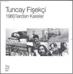 1960'lardan Kareler | Tuncay Fişekçi | Sözcükler