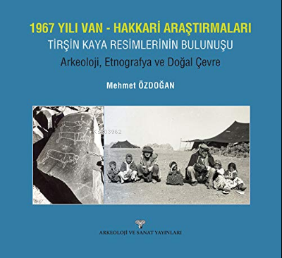 1967 Yılı Van-Hakkari Araştırmaları;;Tirşin Kaya Resimlerinin Bulunuşu