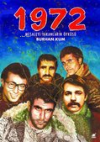 1972 Meşaleyi Yakanların Öyküsü | Burhan Kum | Ayrıntı Yayınları