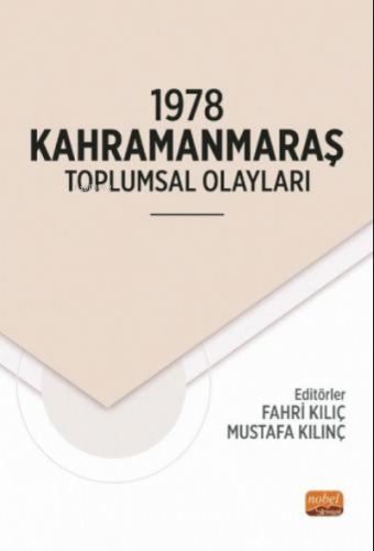 1978 Kahramanmaraş Toplumsal Olayları | Mustafa Kılınç | Nobel Bilimse