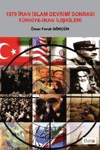 1979 İran İslam Devrimi Sonrası Türkiye-iran İlişkileri | Ömer Faruk G