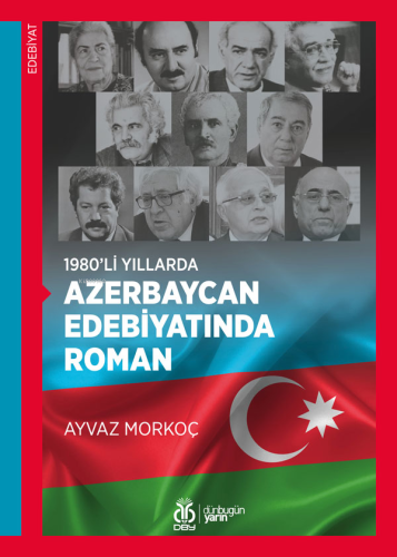 1980’li Yıllarda Azerbaycan Edebiyatında Roman | Ayvaz Morkoç | DBY Ya