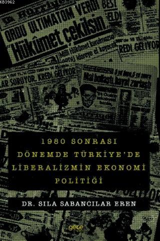 1980 Sonrası Dönemde Türkiye'de Liberalizmin Ekonomi Politiği | Sıla S