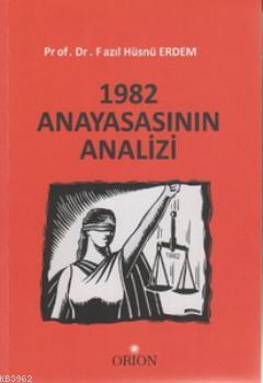 1982 Anayasasının Analizi | Fazıl Hüsnü Erdem | Orion Kitabevi