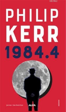 1984.4 | Philip Kerr | Alfa Basım Yayım Dağıtım