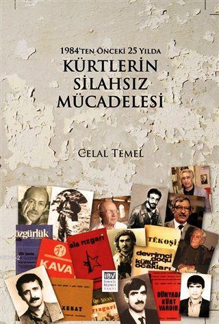 1984'den Önceki 25 Yılda Kürtlerin Silahsız Mücadelesi | Celal Temel |