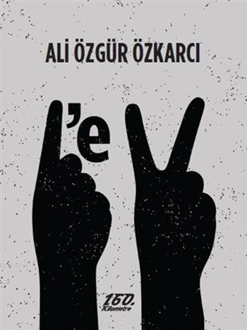 1'e 2 | Ali Özgür Özkarcı | 160. Kilometre Yayınevi