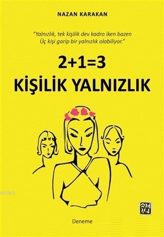 2+1=3 Kişilik Yalnızlık | Nazan Karakan | Kutlu Yayınevi