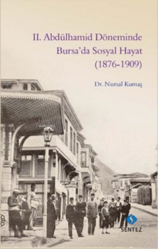 2. Abdülhamid Döneminde Bursa’da Sosyal Hayat (1876-1909) | Nursal Kum