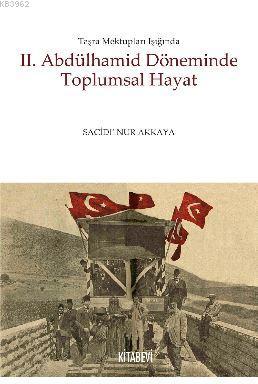 2. Abdülhamid Döneminde Toplumsal Hayat; Taşra Mektupları Işığında | S