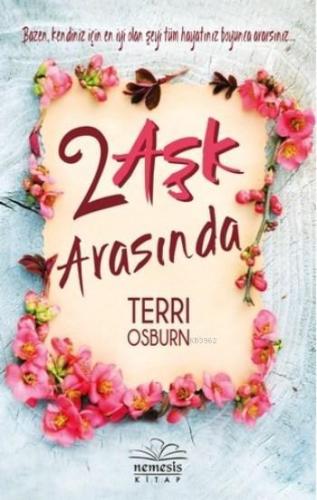 2 Aşk Arasında | Terri Osburn | Nemesis Kitap