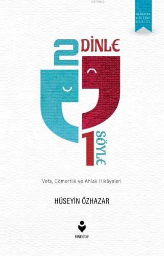 2 Dinle 1 Söyle; Vefa, Cömertlik ve Ahlak Hikayeleri | Hüseyin Özhazar