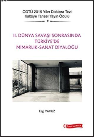 2. Dünya Savaşı Sonrasında Türkiye'de Mimarlık - Sanat Diyaloğu | Ezgi