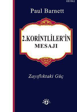 2. Korintliler'in Mesajı; Zayıflıktaki Güç | Paul Barnett | Haberci Ba