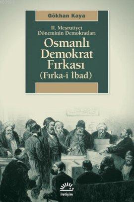 2. Meşrutiyet Döneminin Demokratları| Osmanlı Demokrat Fırkası; Fırka-