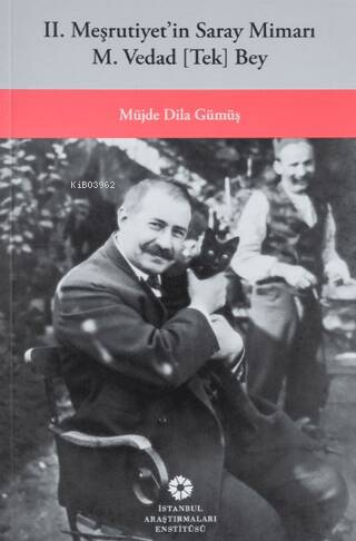 2. Meşrutiyet’in Saray Mimarı M. Vedad Tek Bey | Müjde Dila Gümüş | İs