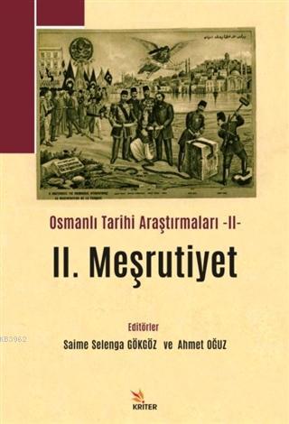 2. Meşrutiyet - Osmanlı Tarihi Araştırmaları 2 | Ahmet Oğuz | Kriter Y