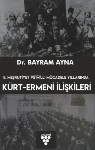 2. Meşrutiyet ve Milli Mücadele Yıllarında Kürt-Ermeni İlişkileri | Ba