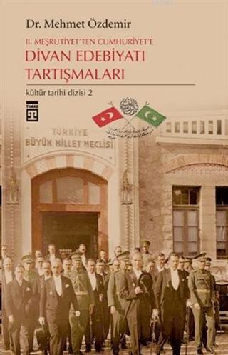 2. Meşrutiyet'ten Cumhuriyet'e Divan Edebiyatı Tartışmaları | Mehmet Ö