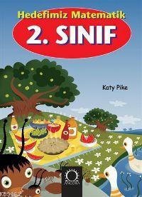 2. Sınıf Hedefimiz Matematik | Katy Pike | Angora Yayıncılık