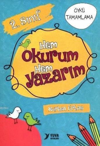 2. Sınıf - Hem Okurum Hem Yazarım; Öykü Tamamlama | Nurten Ertaş | Yuv