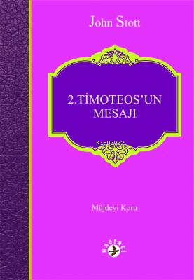 2.Timoteos'un Mesajı | Jhon Stott | Haberci Basın Yayın