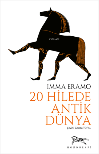 20 Hilede Antik Dünya | Imma Eramo | Monografi Yayınları