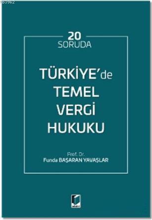 20 Soruda Türkiye'de Temel Vergi Hukuku | Funda Başaran Yavaşlar | Ada