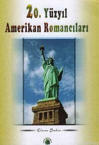 20. Yüzyıl Amerikan Romancıları | Elmas Şahin | Salkımsöğüt Yayınevi