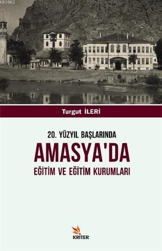 20. Yüzyıl Başlarında Amasya'da Eğitim ve Eğitim Kurumları | Turgut İl